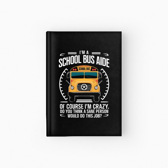 School Bus Aide Funny Back to School Hardcover Journal