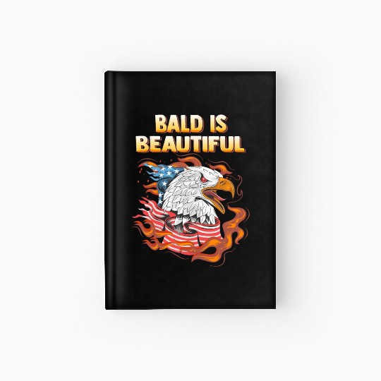 Bald Is Beautiful US Flag Eagle 4th Of July Funny Hardcover Journal