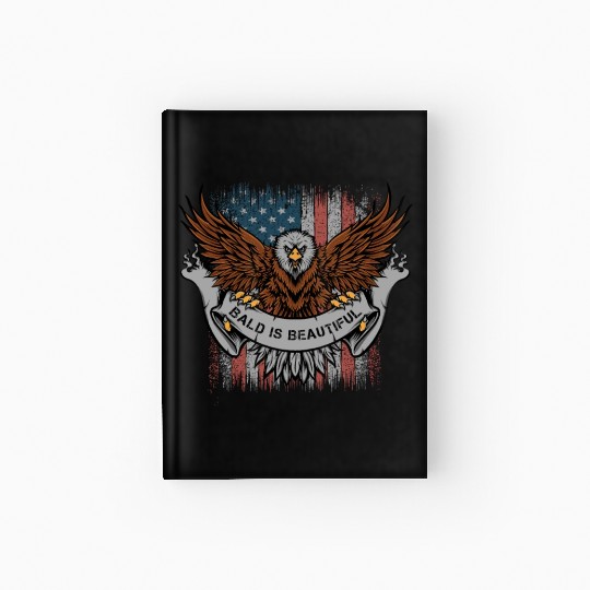 Bald Is Beautiful US Flag 4th Of July Funny Eagle Hardcover Journal