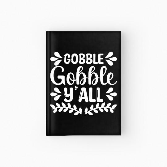 Gobble Gobble Y'all Hardcover Journal