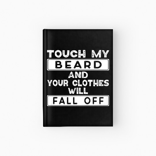 Touch Beard Your Clothes Fall Hardcover Journal
