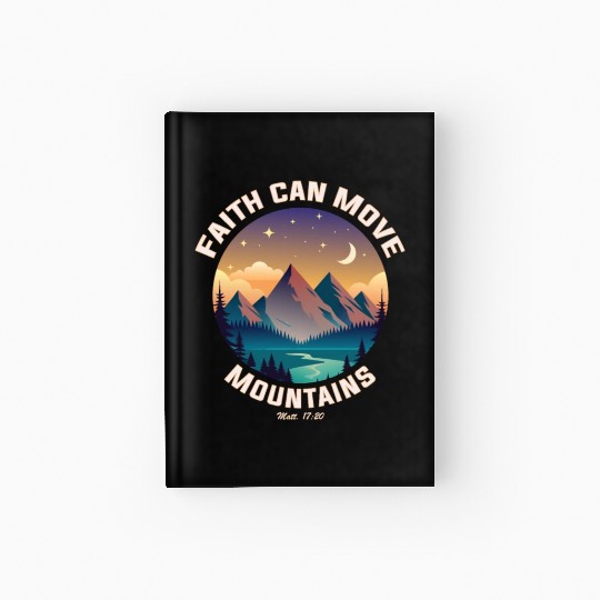 Faith can move Mountains Hardcover Journal