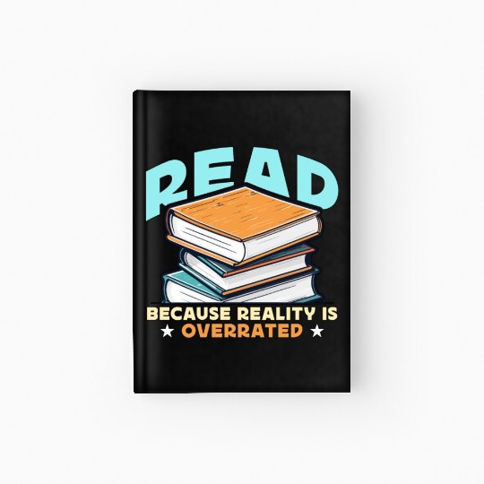 Literature Teacher Read Because Reality Educator Hardcover Journal