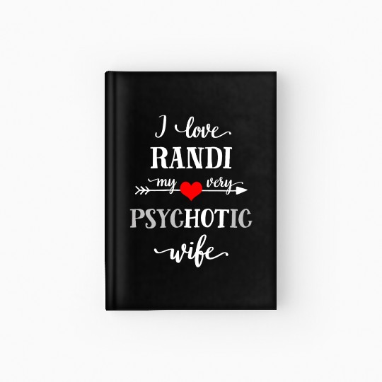 I Love My Very Psychotic Wife Hardcover Journal, Funny Roman