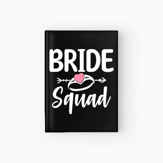 Bride Squad Bridal Party Bachelorette Party Hardcover Journal