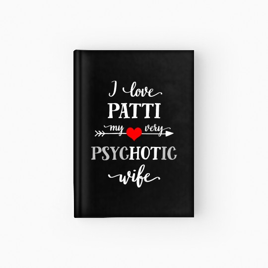 Funny Wife Hardcover Journal, I Love My Very Psychotic Wife