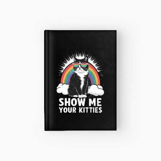 Show Me Your Kitties Funny Lesbian Gay Pride LGBT Hardcover Journal