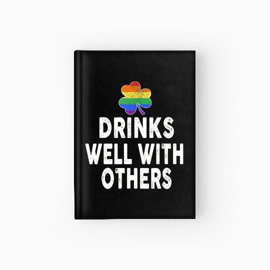 Drinks Well With Others LGBT Gay St Patricks Day Hardcover Journal