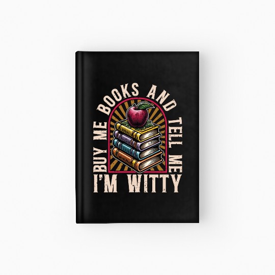 Literature Teacher Buy Me Books & Tell Me Bookworm Hardcover Journal
