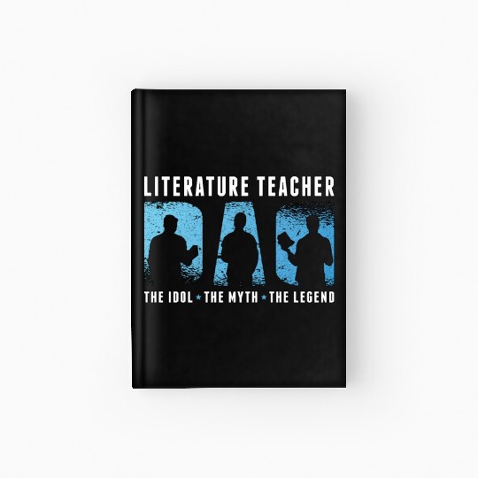 Literature Teacher Dad The Idol The Myth Bookworm Hardcover Journal