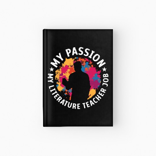 Literature Teacher My Passion My Bookish Educator Hardcover Journal