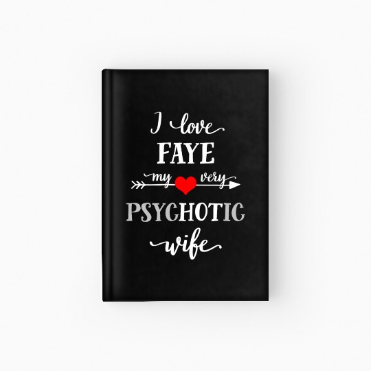 I Love My Very Psychotic Wife Hardcover Journal, Funny Gift