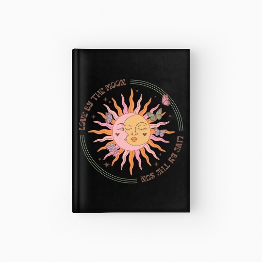 Love By The Moon, Live By The Sun Hardcover Journal