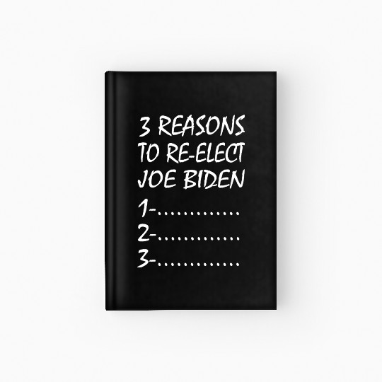 3 Reasons to re-elect joe biden Hardcover Journal