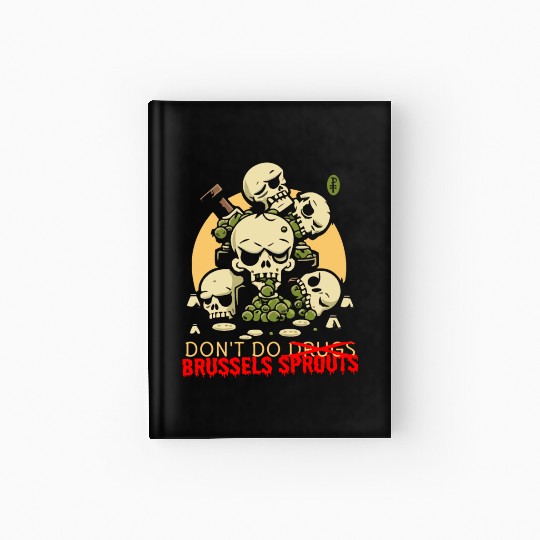 Disgusting Vegetable Skulls: No Brussels Sprouts Hardcover Journal