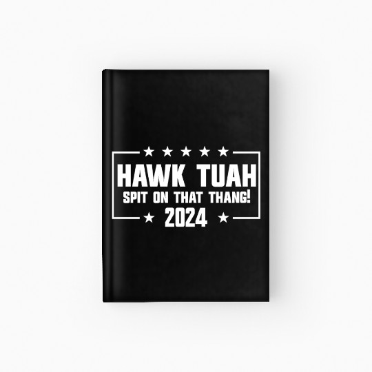 Hawk Tuah Spit On That Thang 2024 Hardcover Journal