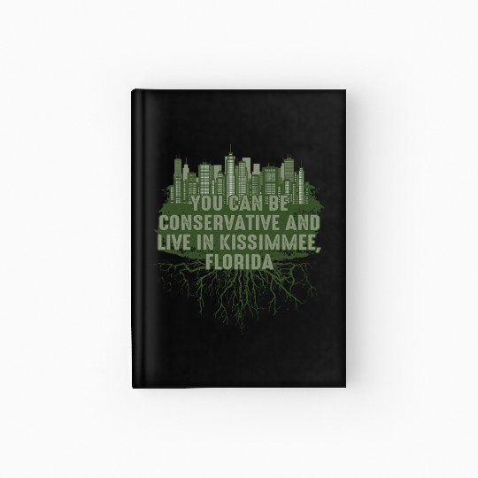 Can Be Conservative in Kissimmee Florida Pun FL Jo Hardcover Journal
