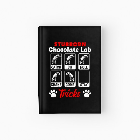 Labrador STUBBORN CHOCOLATE LAB TRICKS Hardcover Journal