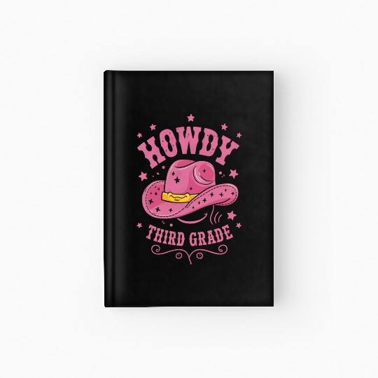 Howdy 3rd Grade Cowboy Cowgirl Back To School Hardcover Journal