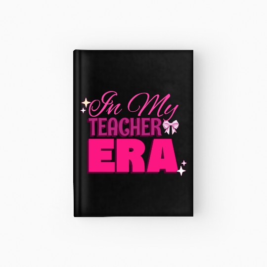 In My Teacher Era Hardcover Journal