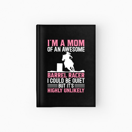 Mom Of Awesome Barrel Racer Barrel Racing Rodeo Ho Hardcover Journal