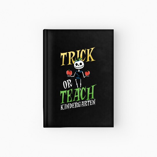 Kindergarten Teacher Trick Or Teach Skeleton Hardcover Journal