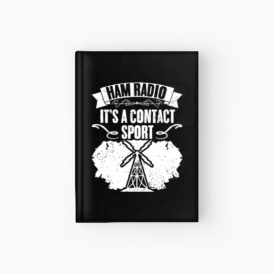 Funny Ham Radio It's A Contact Sport Amateur Radio Hardcover Journal