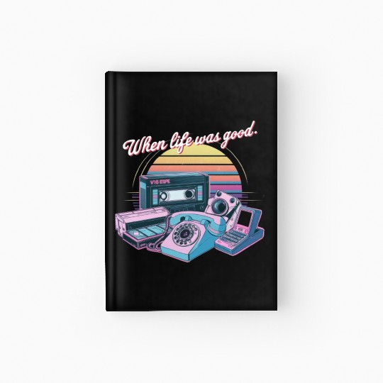 80's When Life was Good Gadgets in Synthwave Hardcover Journal