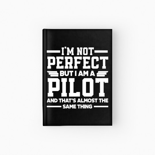 Pilot Funny Saying Pilots Hardcover Journal