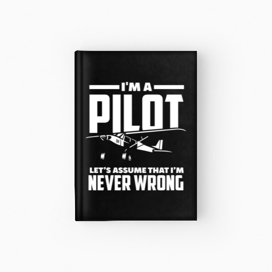 Pilot Right Have Flying Pilots Hardcover Journal