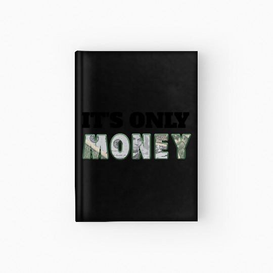 It's Only Money, Can't Take It With You, Use It Hardcover Journal