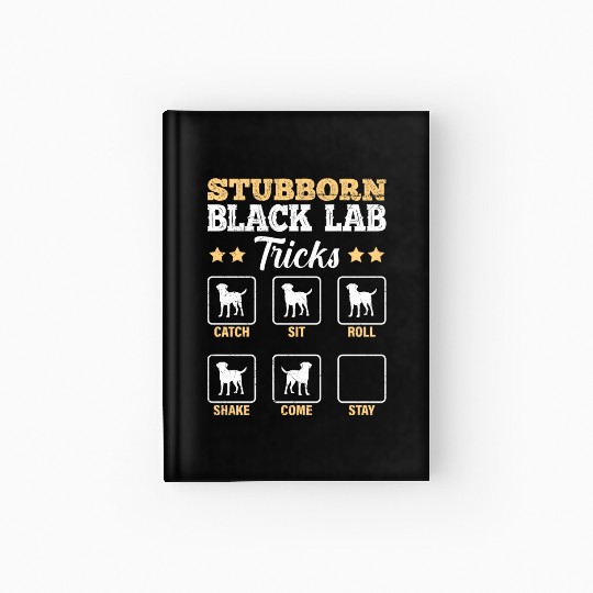 Labrador STUBBORN BLACK LAB TRICKS Labrador Hardcover Journal