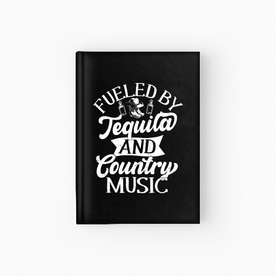 Fueled By Tequila And Country Music Cowboy Wester Hardcover Journal
