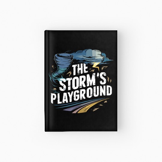 Tornado Chasing Adventures: Embrace Nature's Fury Hardcover Journal