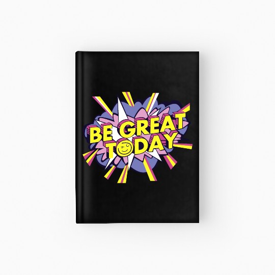 Be Great Today Hardcover Journal