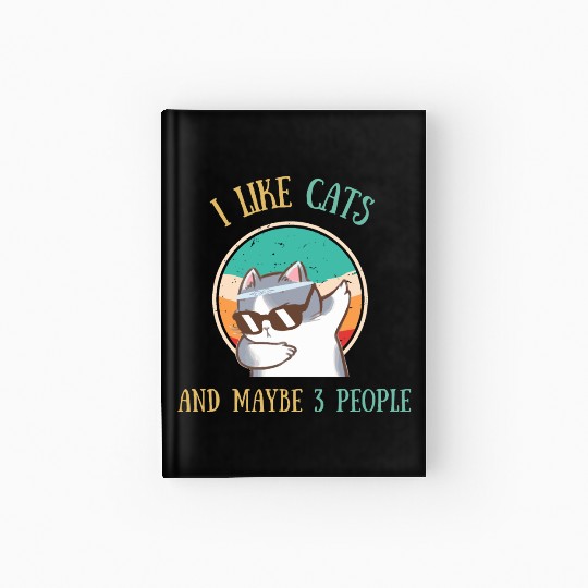 I Like cats and maybe 3 people Cat lover Hardcover Journal