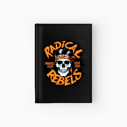 Skull Radical Rebels Embrace Your Edge Hardcover Journal