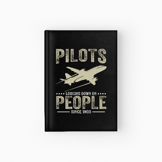 Pilots Looking Down On People Funny Aviation Airpl Hardcover Journal