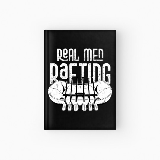 Real Men Rafting White Water Wild River Paddling Hardcover Journal