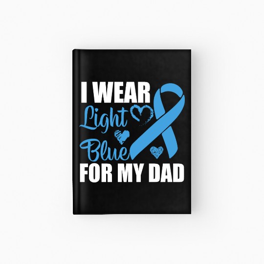 I wear Light Blue for my dad Prostate cancer Hardcover Journal