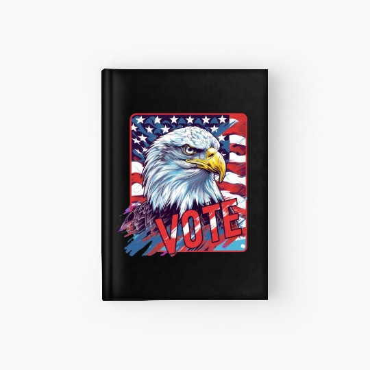 Unique Eagle American Flag Vote US Election 2024 Hardcover Journal