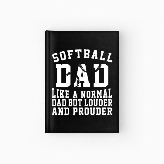 Prouder Softball Dad Funny Daddy Father's Day Hardcover Journal