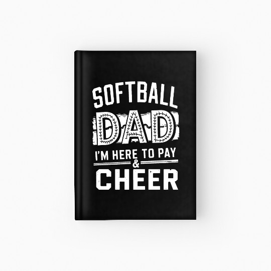 Pay & Cheer Softball Dad Funny Daddy Father's Day Hardcover Journal