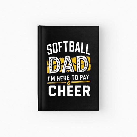 Pay & Cheer Softball Dad Funny Daddy Father's Day Hardcover Journal