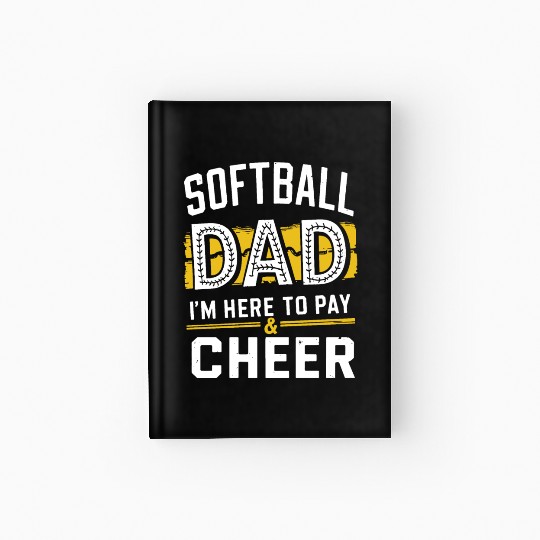 Pay & Cheer Softball Dad Funny Daddy Father's Day Hardcover Journal