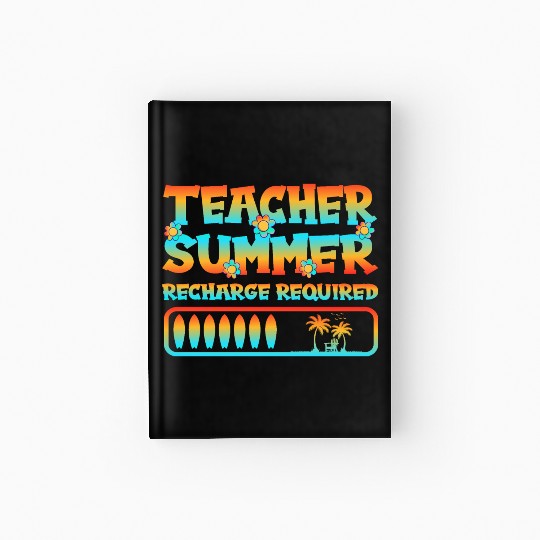 Teacher Summer Recharge Required Vacation Day sun Hardcover Journal