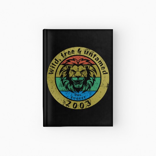 21st birthday Wild, free & untamed since 08/2003 Hardcover Journal