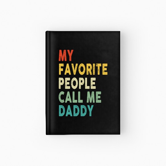My Favorite People Call Me Daddy Father's Day Hardcover Journal
