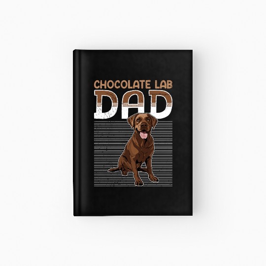 Labrador CHOCOLATE LAB DAD Labrador Owner Hardcover Journal