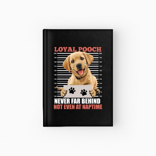Labrador Lover LOYAL POOCH Lustiges Labrador Hardcover Journal